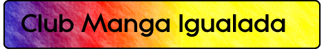 Bienvenido a Club Manga Igualada